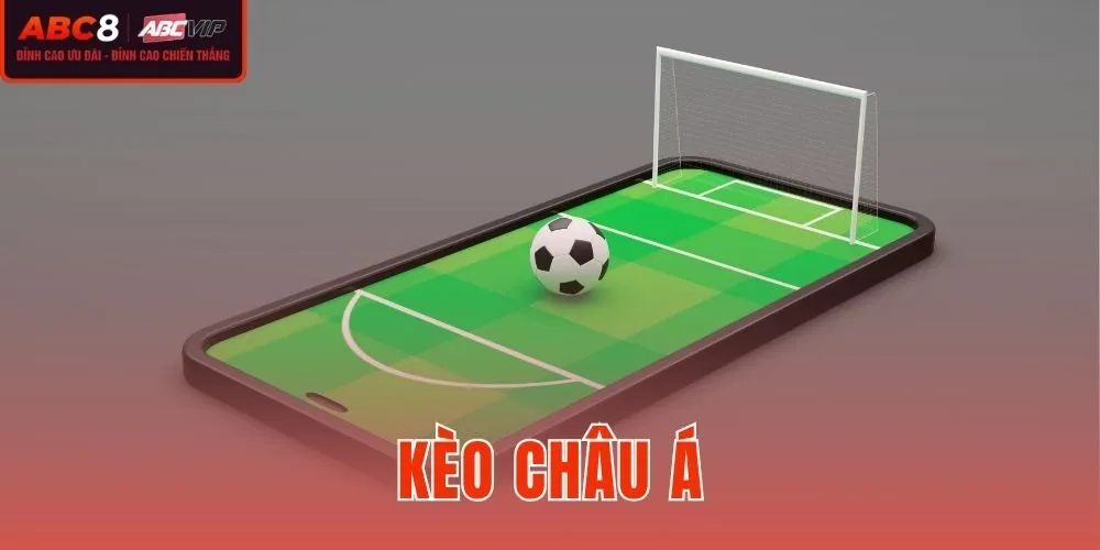 Kèo Châu Á - Cách Đọc Tỷ Lệ Cược Chấp Chuẩn Tại ABC8