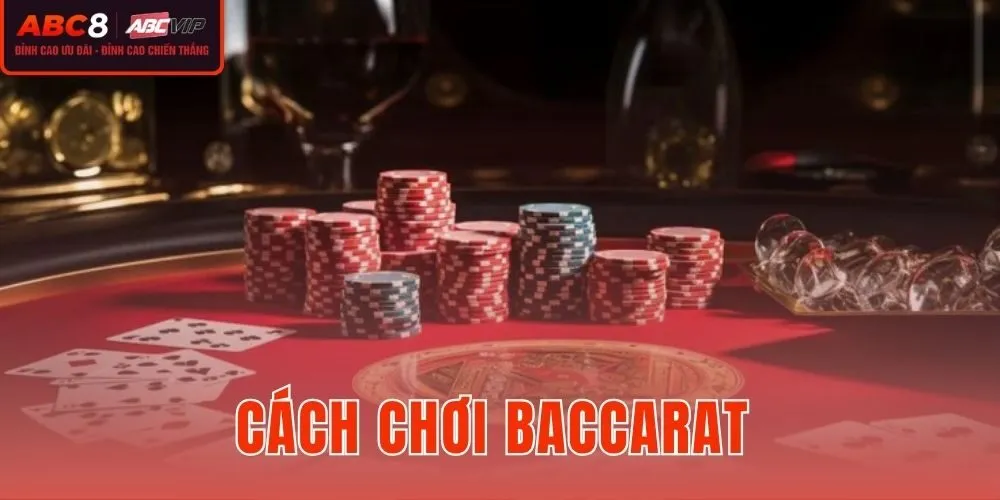 Cách Chơi Baccarat